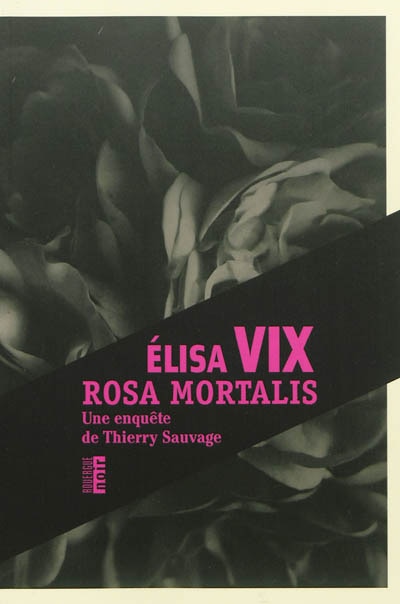 Front cover_Rosa mortalis : une enquête de Thierry Sauvage
