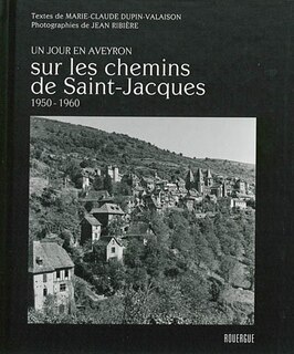 Sur les chemins de Saint-Jacques: un jour en Aveyron