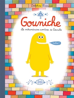 Gouniche: les extraordinaires aventures de Gouniche