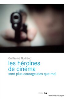 Front cover_Les héroïnes de cinéma sont plus courageuses que moi