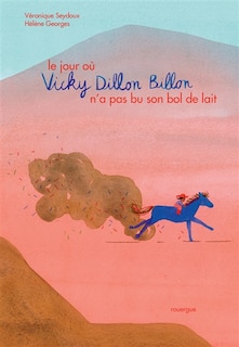 Front cover_Le jour où Vicky Dillon Billon n'a pas bu son bol de lait
