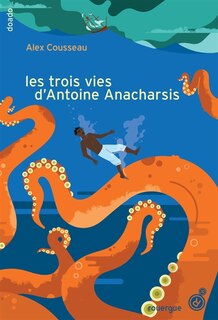 Front cover_Les trois vies d'Antoine Anacharsis