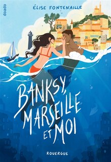 Front cover_Banksy, Marseille et moi
