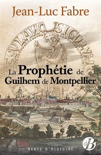 Front cover_La prophétie de Guilhem de Montpellier