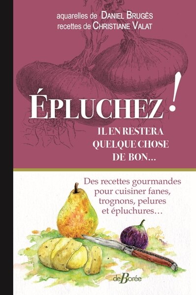 Couverture_Epluchez ! Il en restera quelque chose de bon...