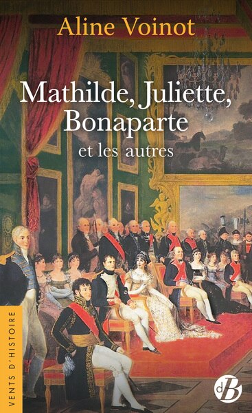 Couverture_Mathilde, Juliette, Bonaparte et les autres