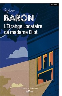 Couverture_L' &eacute;trange locataire de madame Eliot