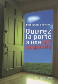 Front cover_Ouvrez la porte à une vie gagnante