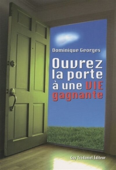 Front cover_Ouvrez la porte à une vie gagnante