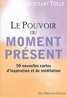 Couverture_Le pouvoir du moment présent : 50 nouvelles cartes d'inspiration et de méditation