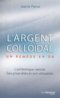 Front cover_L'argent colloïdal : un remède en or !