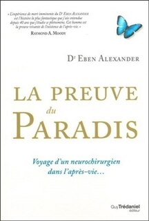 Couverture_La preuve du paradis : voyage d'un neurochirurgien dans l'après-vie...