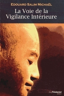 Front cover_La voie de la vigilance intérieure : chemin vers la lumière intérieure et la réalisation de la nature divine de l'être humain