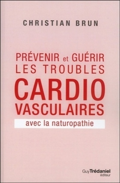 Couverture_Prévenir et guérir les troubles cardio-vasculaires avec la naturopathie