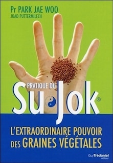 Couverture_Pratique du su jok : l'extraordinaire pouvoir des graines végétales