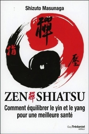 Zen shiatsu: comment équilibrer le yin et le yang pour une meilleure santé