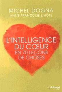 Front cover_L'intelligence du coeur en 70 leçons de choses