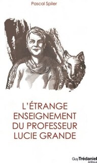Front cover_L'étrange enseignement du professeur Lucie Grande