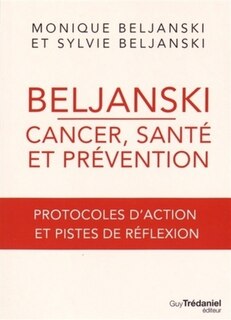 Couverture_Beljanski : cancer, santé et prévention : protocoles d'action et pistes de réflexion