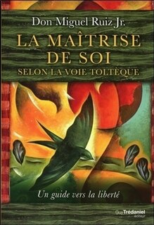 Front cover_La maîtrise de soi selon la voie toltèque
