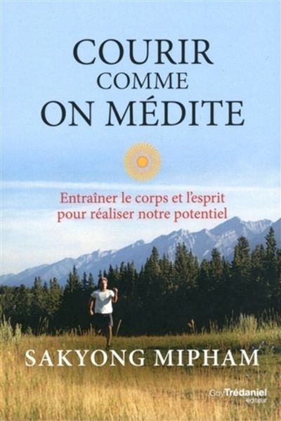 Front cover_Courir comme on médite : entraîner le corps et l'esprit pour réaliser notre potentiel