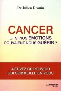 Couverture_Cancer : et si nos émotions pouvaient nous guérir ?