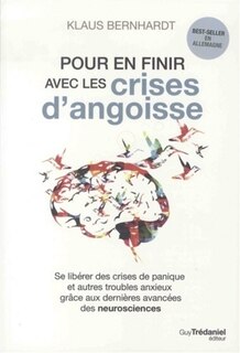 Front cover_Pour en finir avec les crises d'angoisse : se libérer des crises de panique et autres troubles anxieux grâce aux dernières avancées des neurosciences