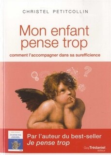 Front cover_Mon enfant pense trop : comment l'accompagner dans sa surefficience