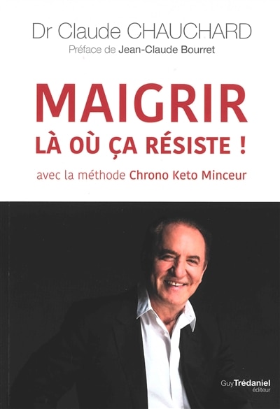 Couverture_Maigrir là où ça résiste ! : avec la méthode Chrono kéto minceur
