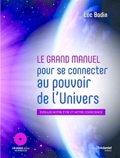 Front cover_Le grand manuel pour se connecter au pouvoir de l'Univers afin d'éveiller votre être