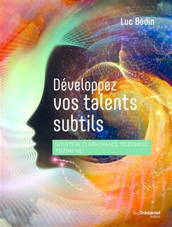 Front cover_Développez vos talents subtils : intuition, clairvoyance, télékinésie, télépathie...