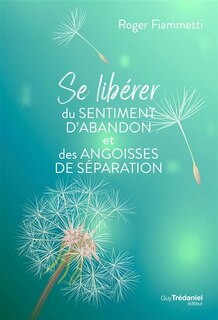 Front cover_Se libérer du sentiment d'abandon et des angoisses de séparation