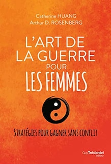 L' art de la guerre pour les femmes: stratégies pour gagner sans conflit