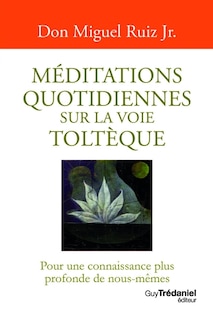 Front cover_Méditations quotidiennes sur la voie toltèque