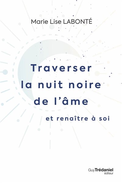 Couverture_Traverser la nuit noire de l'âme et renaître à soi