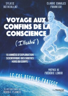 Front cover_Voyage aux confins de la conscience (illustré) : 10 années d'exploration scientifique des sorties hors du corps : le cas Nicolas Fraisse