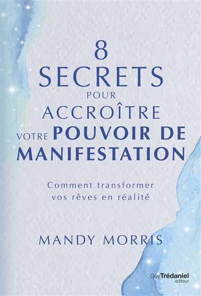 Front cover_8 secrets pour accroître votre pouvoir de manifestation