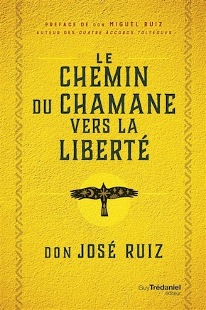 Le chemin du chaman vers la liberté