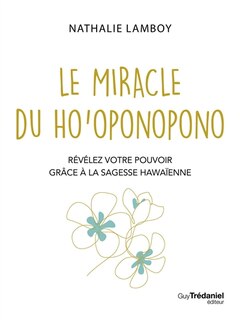 Front cover_Le miracle du ho'oponopono : révélez votre pouvoir grâce à la sagesse hawaïenne