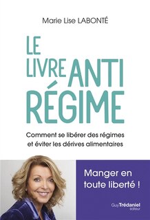 Couverture_Manger en toute liberté : comment se libérer des régimes et des dérives alimentaires