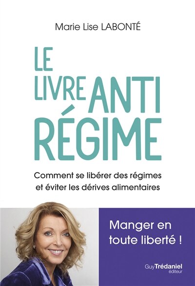 Couverture_Manger en toute liberté : comment se libérer des régimes et des dérives alimentaires