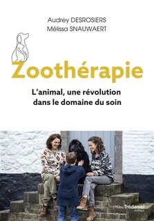 Front cover_Zoothérapie : l'animal, une révolution dans le domaine du soin