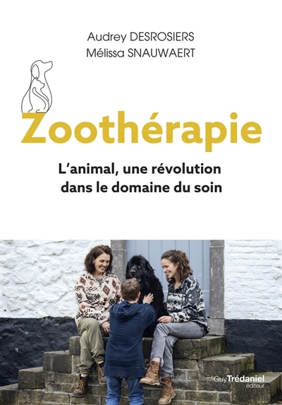 Front cover_Zoothérapie : l'animal, une révolution dans le domaine du soin