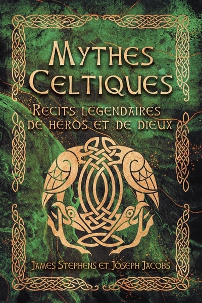 Couverture_Mythes celtiques : récits légendaires de héros et de dieux