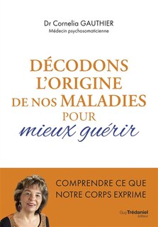 Couverture_Décodons l'origine de nos maladies pour mieux guérir