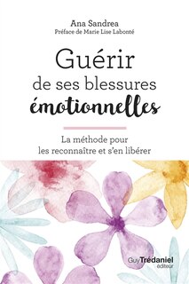Couverture_Guérir de ses blessures émotionnelles : la méthode pour les reconnaître et s'en libérer