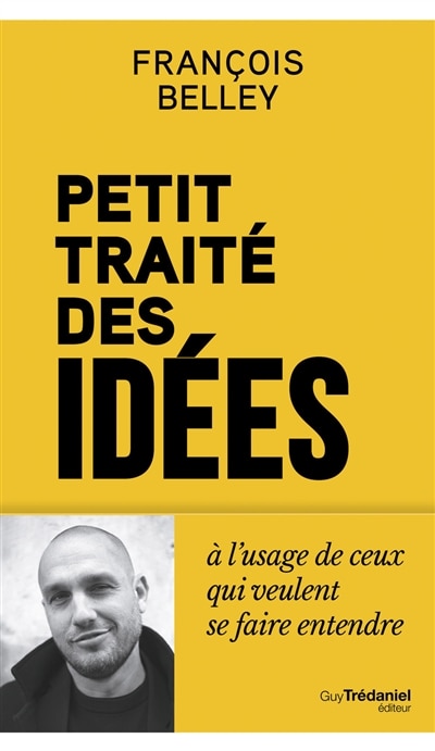 Couverture_Petit traité des idées à l'usage de ceux qui veulent se faire entendre