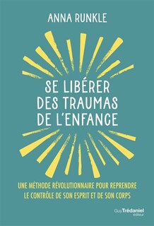 Couverture_Se lib&eacute;rer des traumas de l'enfance