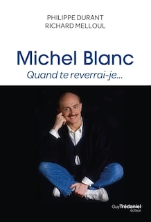 Front cover_Michel Blanc : quand te reverrai-je...