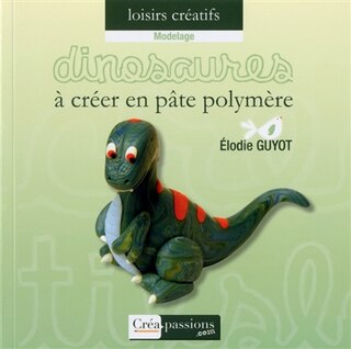 Front cover_Dinosaures à créer en pâte polymère